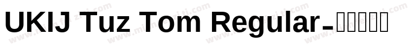 UKIJ Tuz Tom Regular字体转换